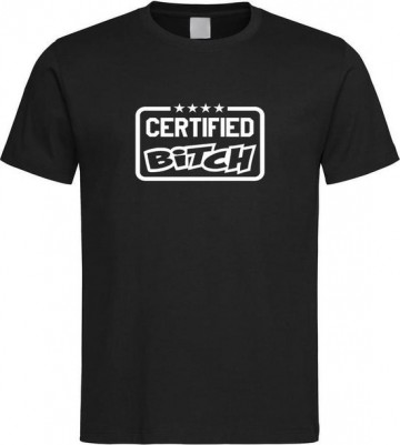 Certified bitch zwart